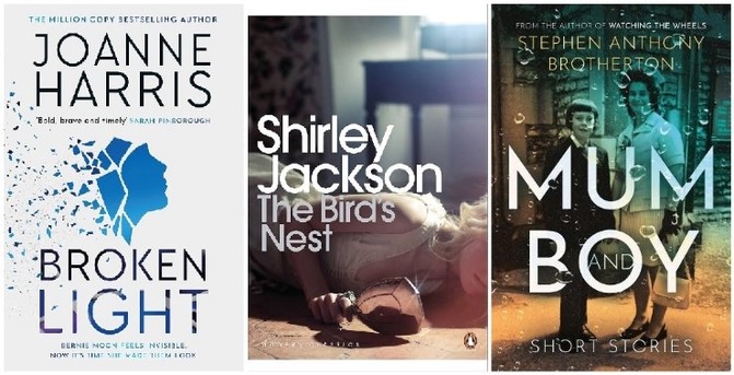 Composite of book covers: Broken Light by Joanne Harris, The Bird's Nest by Shirley Jackson, and Mum and Boy by Stephen Anthony Brotherton