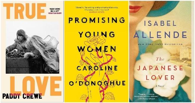 Composite image of book covers: True Love by Paddy Crewe, Promising Young Women by Caroline O'Donoghue, and The Japanese Lover by Isabel Allende