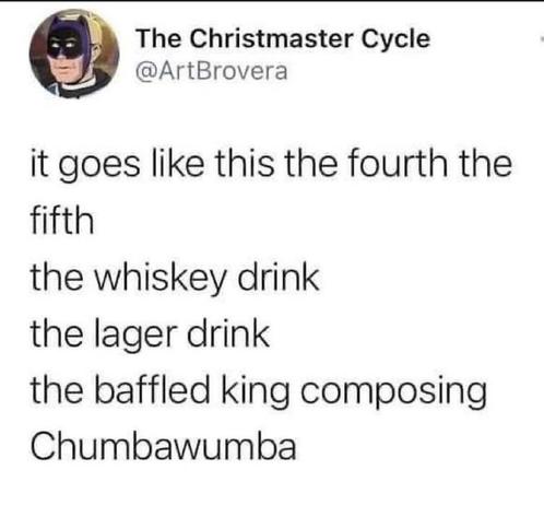 A screenshot of a post by @ArtBrovera having fun with new lyrics to the Leonard Cohen song “Hallelujah.”

The post reads:
It goes like this the fourth the fifth
The whiskey drink
The lager drink
The baffled king composing
Chumbawumba