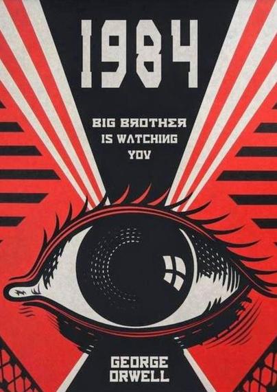 1984 by George Orwell 
Big brother is watching you