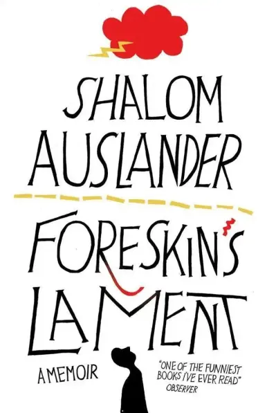 Shalom Auslander

Foreskin's Lament - A Memoir

