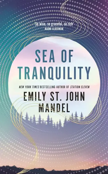 Cover of Sea of Tranquility by Emily St. John Mandel, featuring the moon surrounded by dotted circles against an ombre purple/blue/turquoise sky