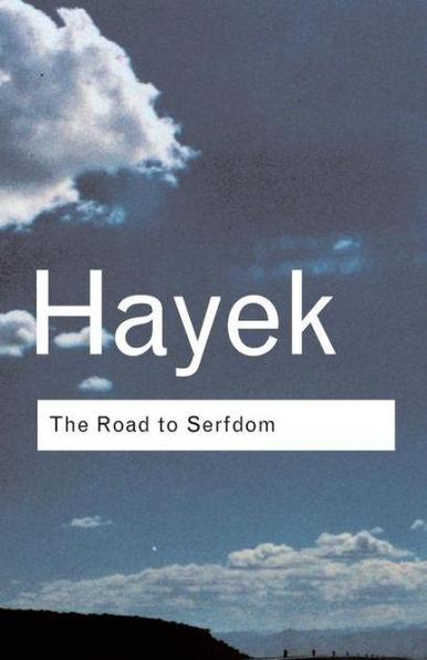 Hayek

The Road to Serfdom