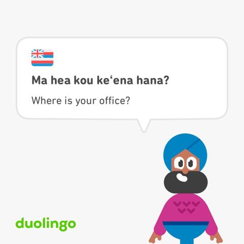 Image from Duolingo of cartoon character Vikram with the caption “Ma hea kou keʻena hana? - Where is your office?”