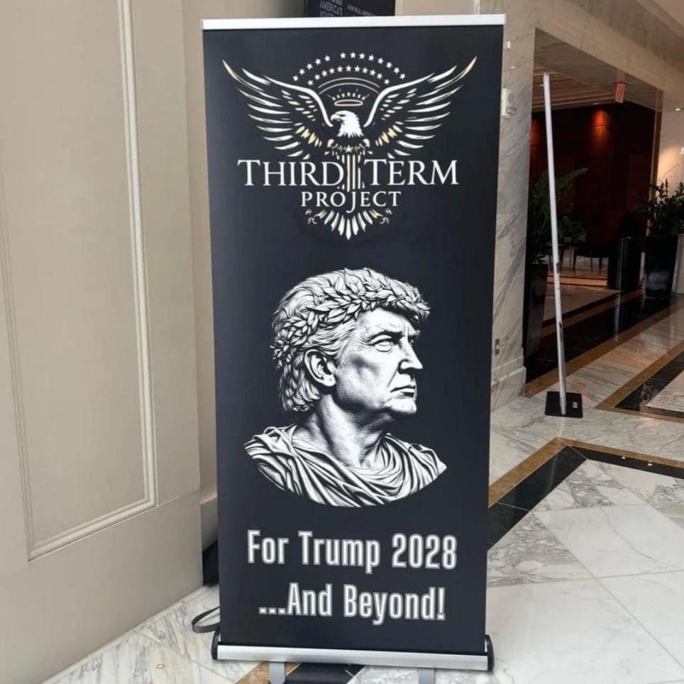 A banner of Trump dressed as Julius Ceasar. "Third Term Project.  For Trump 2028... and beyond!"