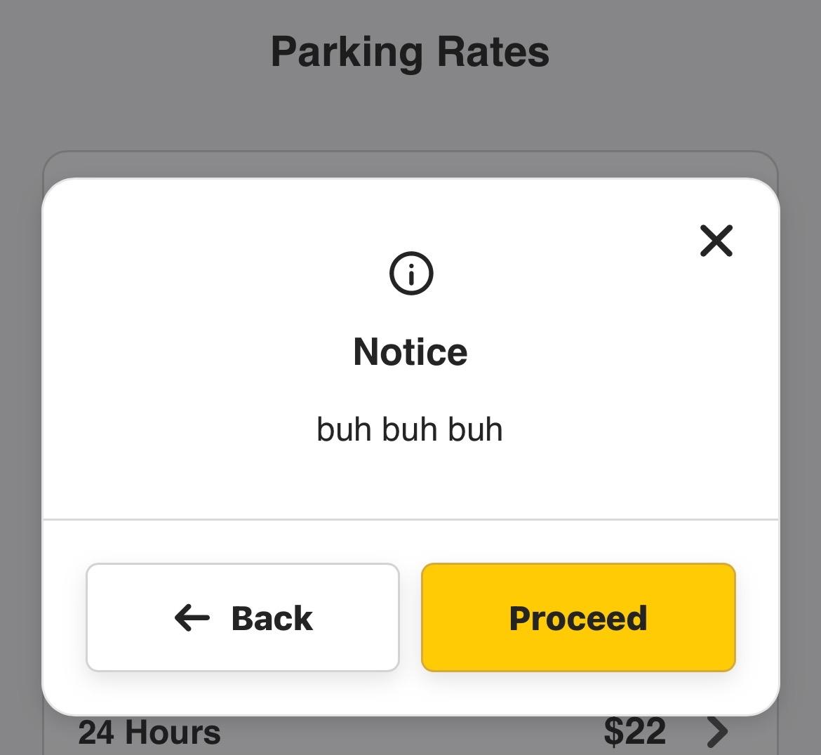Screen shot shows Parking Rates, covered by a pop up that says “Notice: buh buh buh” with options for back or proceed.